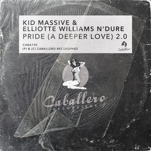 Kid Massive, Elliotte Williams n'Dure - Pride (A Deeper Love) 2.0 [CABA190]